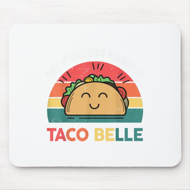Princess Name Taco Belle Cinco Mayo Funny Mexican  Mouse Pad (Front)