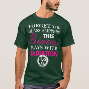 Princess Plays With Radiation, Funny Radiology Tec T-Shirt
