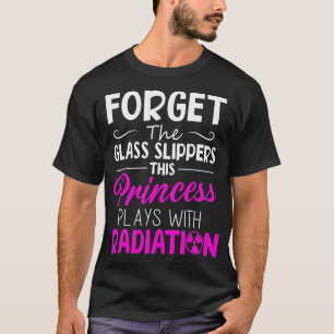Princess Plays With Radiation Funny Radiology Tech T-Shirt
