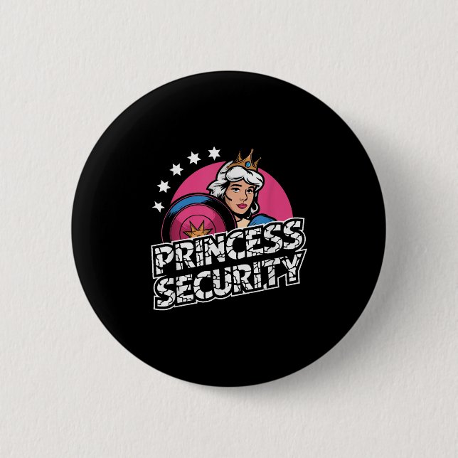 Princess Security Birthday Dad &amp; Mum Boys Brot 6 Cm Round Badge (Front)