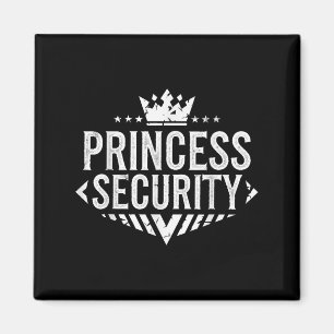 Princess Security Birthday Dad Mum Boys Brother  Magnet