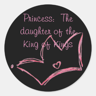 Princess: The daughter of the King of Kings Classic Round Sticker