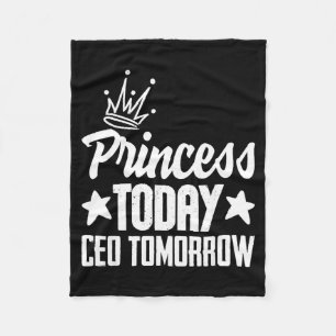 Princess today ceo tomorrow empowering girl boss  fleece blanket