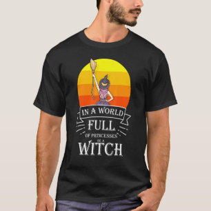 Princess Witch Halloween Witch Costume For Empower T-Shirt