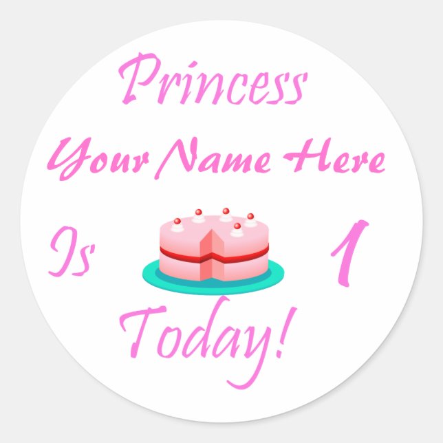 Princess (Your Name) is 1 Today Classic Round Sticker (Front)