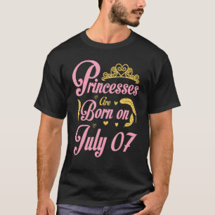 Princesses Are Born On July 07 Happy Birthday To M T-Shirt