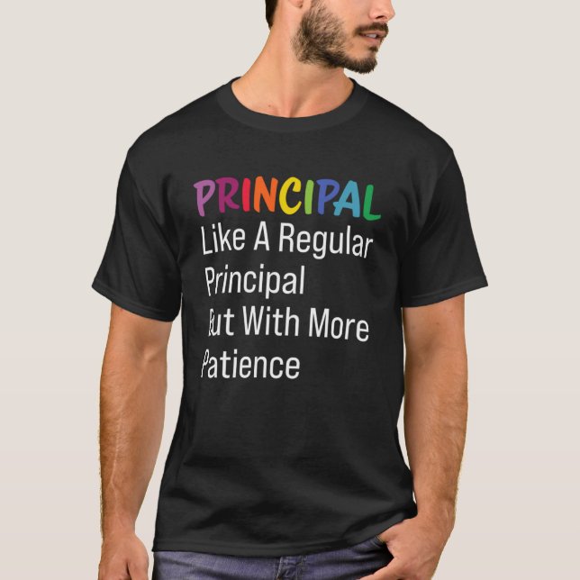 Principal but with more patience Principal Pullove T-Shirt (Front)
