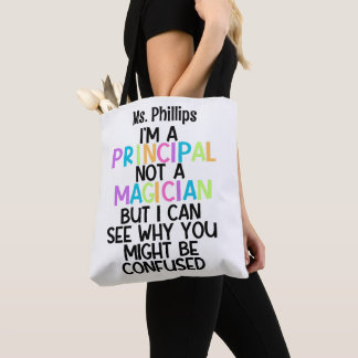 Principal funny "I'm a principal, not a magician" Tote Bag