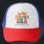 Principal Gifts in My Principal Era Back To School Trucker Hat<br><div class="desc">Principal Gifts in My Principal Era Back To School</div>