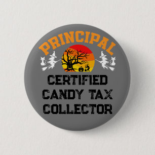Principal Halloween Certified Candy Tax Collector 6 Cm Round Badge
