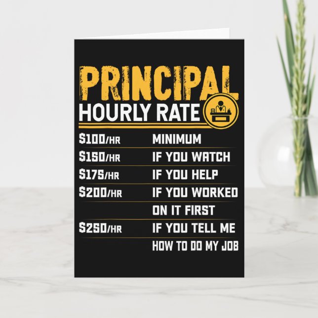 Principal Hourly Rate - Funny Headmaster Teacher I Card (Front)