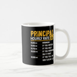 Principal Hourly Rate - Funny Headmaster Teacher I Coffee Mug