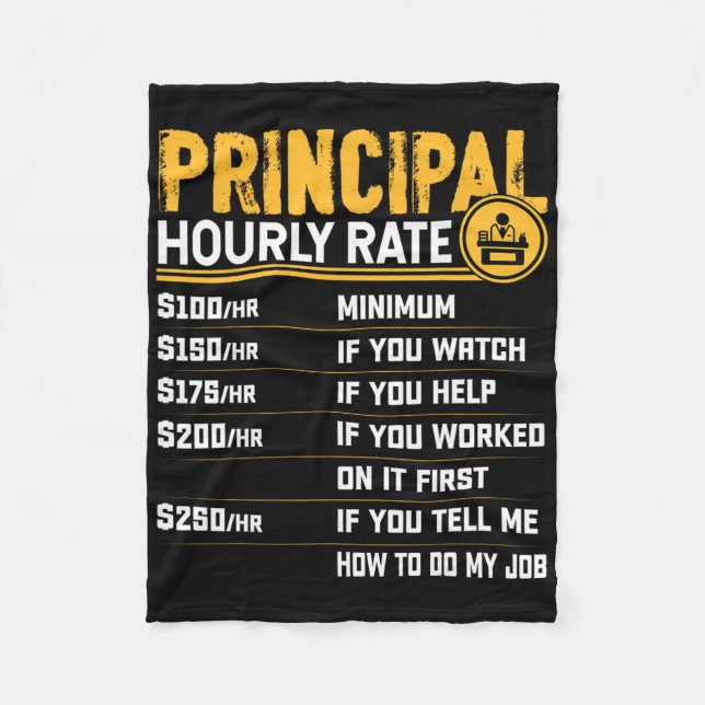 Principal Hourly Rate - Funny Headmaster Teacher I Fleece Blanket (Front)