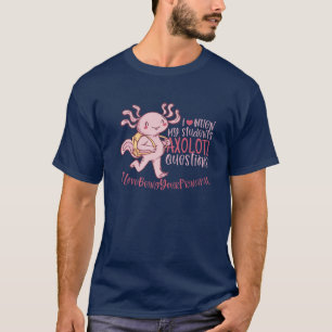 Principal I Heart When Students Axolotl Questions T-Shirt