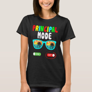Principal Mode Off Last Day Of School Summer Vacat T-Shirt
