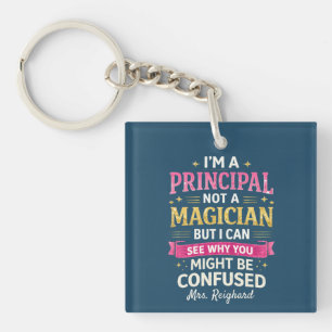 Principal not a magician funny personalized key ring