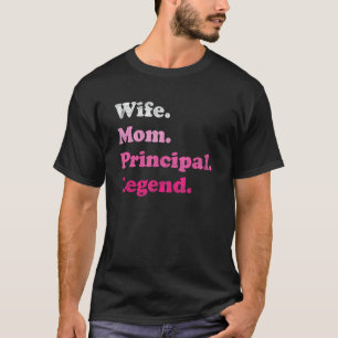 Principal or School Administrator Mum Wife for Mot T-Shirt