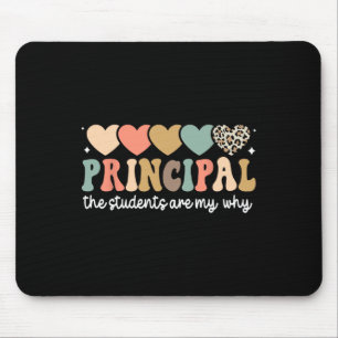 Principal The Students Are My Why Principals Princ Mouse Pad