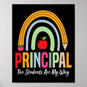 Principal The Students Are My Why Principals Princ Poster