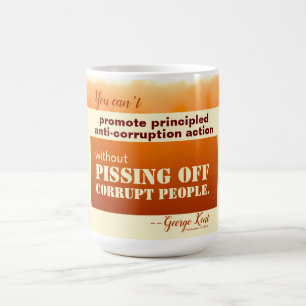 Principled Anti-Corruption Without Pissing Off Coffee Mug