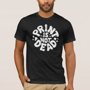 Print is Not Dead Black T-Shirt