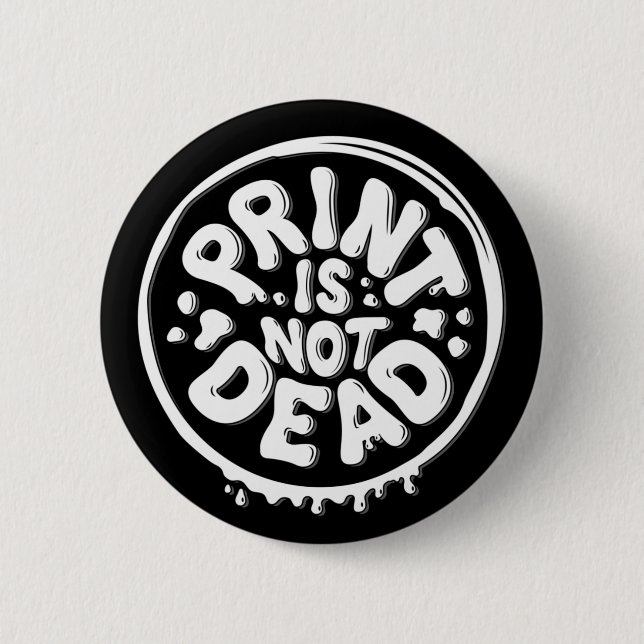 Print is Not Dead / Button Pin (Front)