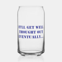 Printed Can Glass - It'll Get Well Thought Out...