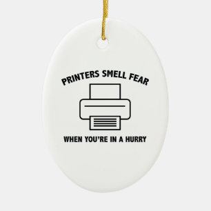 Printers Smell Fear When You’re In A Hurry Ceramic Tree Decoration