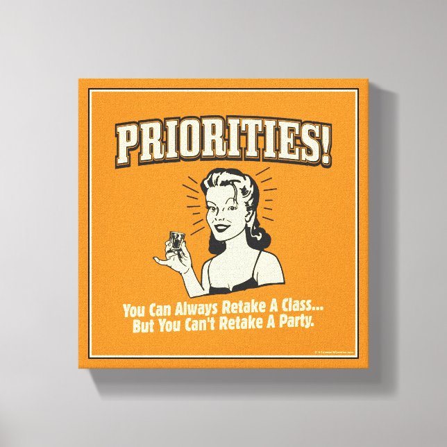 Priorities: You Can Always Retake a Class Canvas Print (Front)