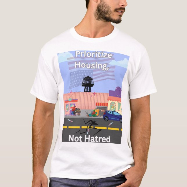 Prioritise Housing, Not Hatred T-Shirt (Front)