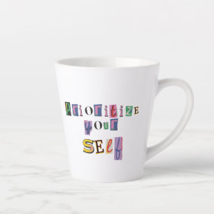 Prioritise Yourself Latte Mug