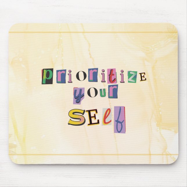 Prioritise Yourself Mouse Pad (Front)