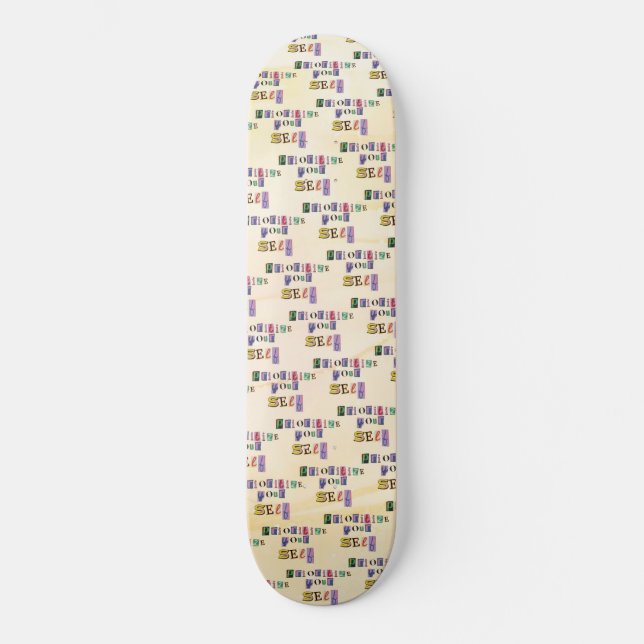 Prioritise yourself skateboard (Front)