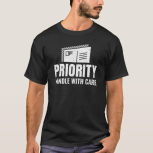 Priority Handle With Care Postal Worker Mailman T-Shirt