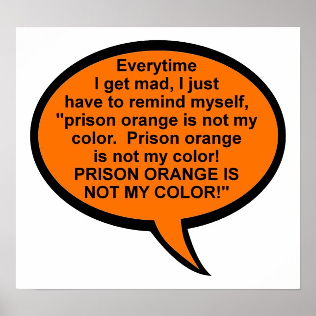 Prison Orange Is Not My Colour Funny Poster (Front)
