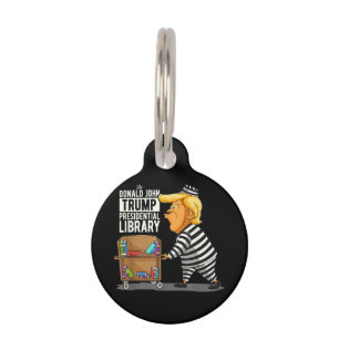 Prison Trump Presidential Library Pet Tag