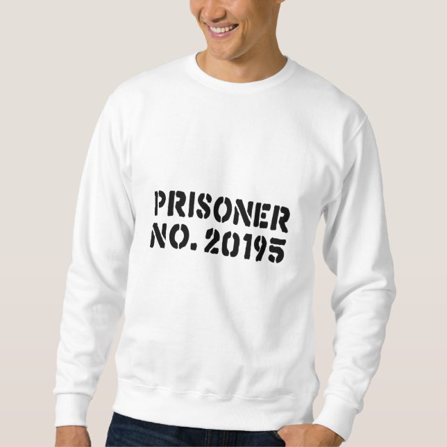 Prisoner No. 20195 Sweatshirt (Front)