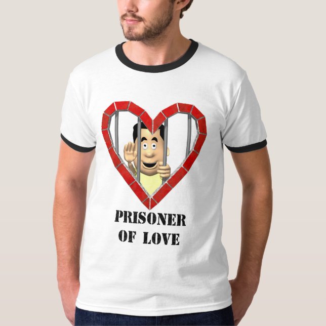 Prisoner of Love T-Shirt (Front)