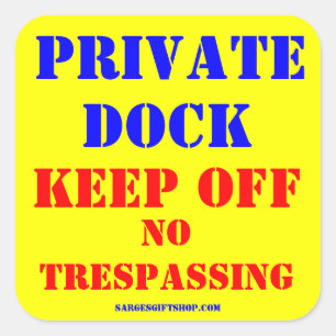 PRIVATE DOCK or YOUR CUSTOM LOCATION Square Sticker
