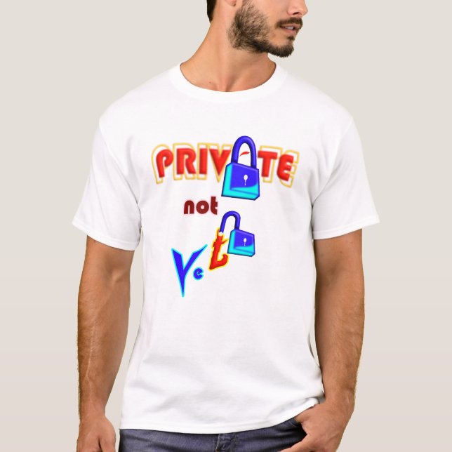 Private Not Yet, Minimal Typography T-Shirt (Front)