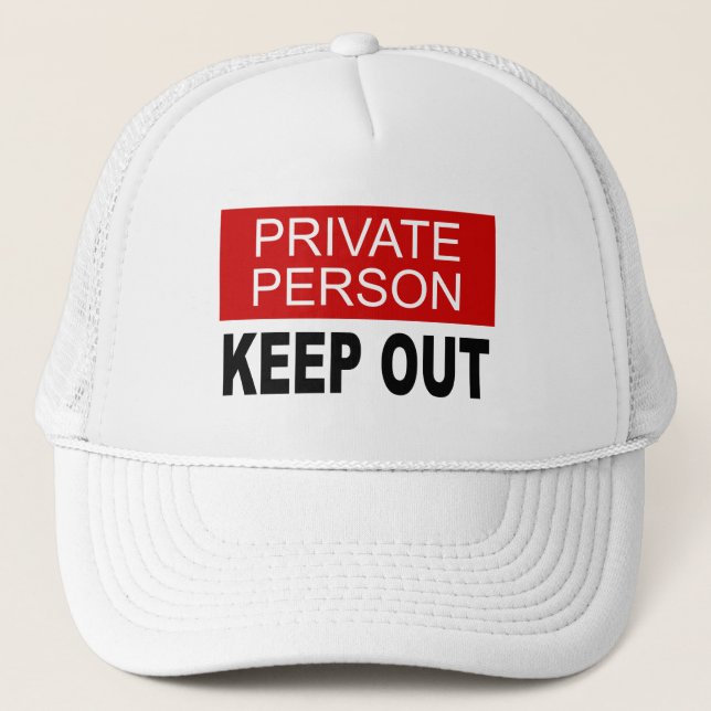 Private Person Keep Out Trucker Hat (Front)