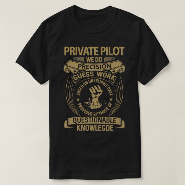 Private Pilot We Do Precision Job Gift Item  T-Shirt (Design Front)
