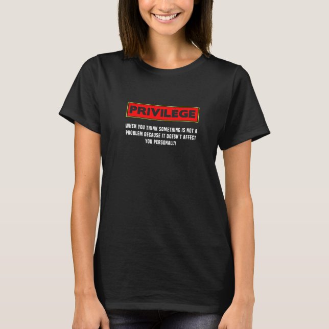 Privilege definition equality social justice  4 T-Shirt (Front)