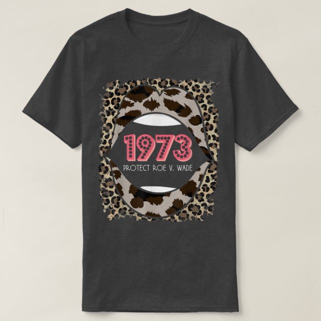 Pro 1973 Roe Pro Choice 1973 Womens Rights Feminis T-Shirt (Design Front)