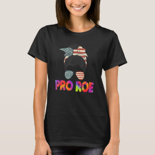 Pro 1973 Roe Tie Dye Cute Messy Bun Mind Your Own  T-Shirt