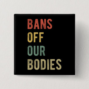 Pro Abortion - Bans Off Our Bodies I 15 Cm Square Badge
