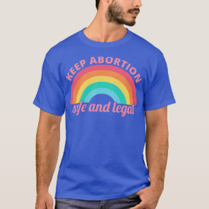Pro Abortion Keep Abortion Safe And Legal II T-Shirt