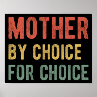 Pro Abortion - Mother By Choice For Choice I