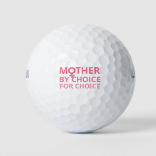 Pro Abortion - Mother By Choice For Choice II Golf Balls