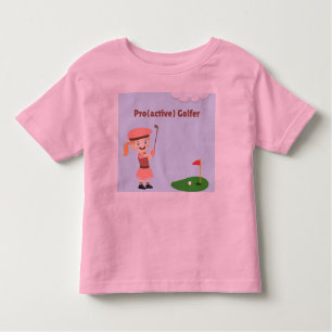 Pro(active) Golfer, girl  Toddler T-Shirt